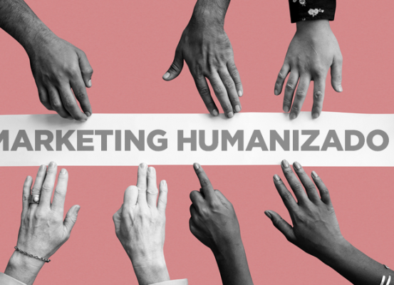 Você já ouviu falar em Marketing Humanizado? 2
